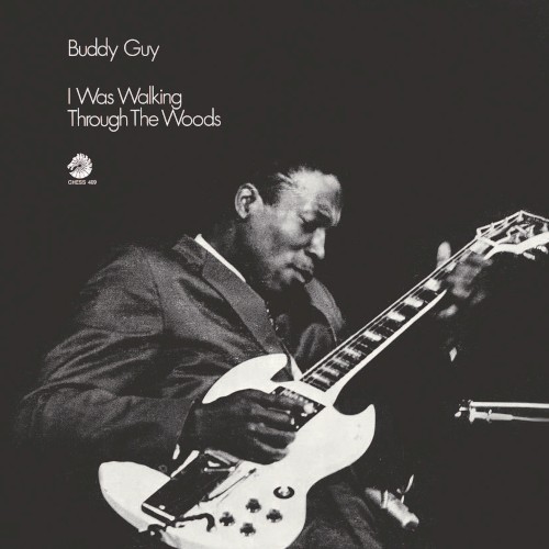 I Was Walking Through The Woods by Buddy Guy