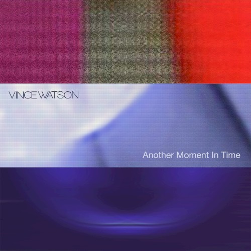 Another Moment In Time by Vince Watson