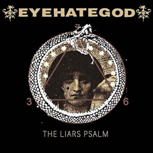 The Liar's Psalm by EyeHateGod