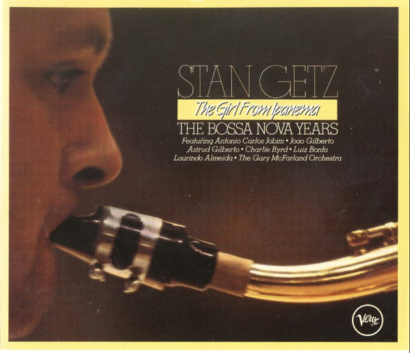 The Girl From Ipanema - The Bossa Nova Years by Stan Getz