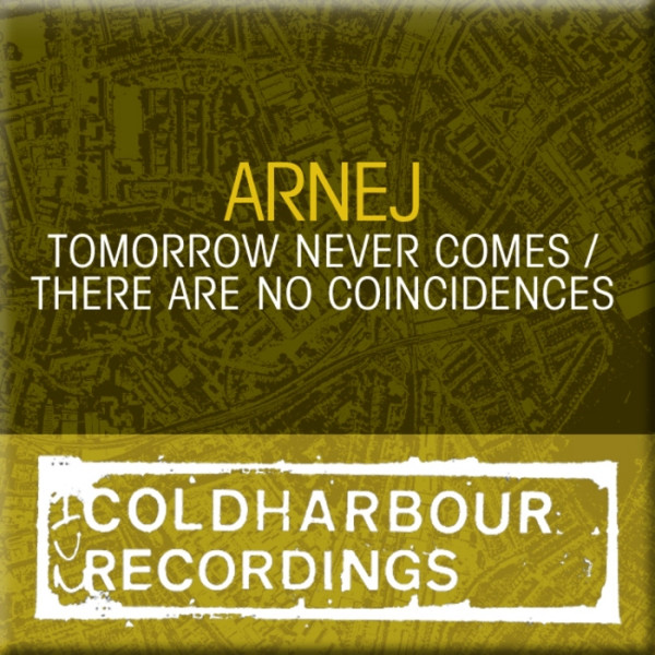 Tomorrow Never Comes / There Are No Coincidences by Arnej