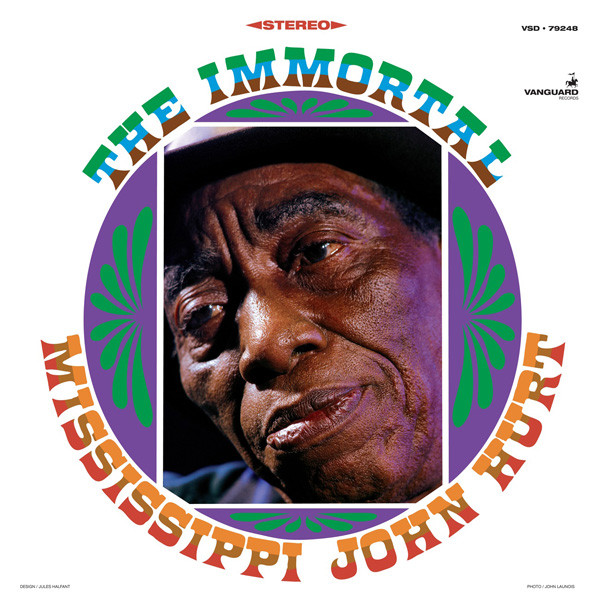 The Immortal Mississippi John Hurt by Mississippi John Hurt