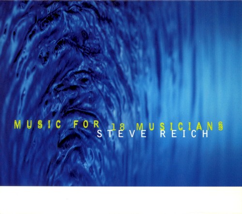 Music For 18 Musicians by Steve Reich