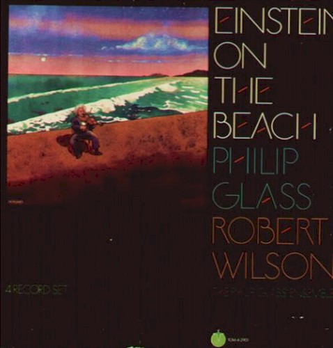 Einstein On The Beach by Philip Glass