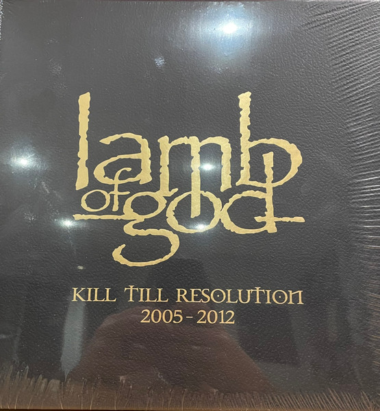Lamb Of God X Revolver: 'Kill Till Resolution' (2005-2012)  by Lamb Of God