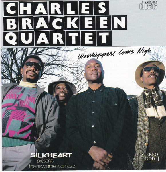 Worshippers Come Nigh by Charles Brackeen Quartet