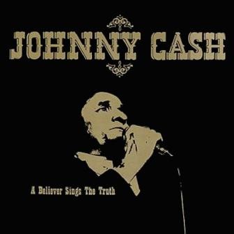 A Believer Sings The Truth by Johnny Cash
