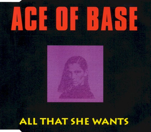 All That She Wants by Ace Of Base