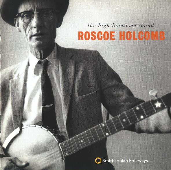 The High Lonesome Sound by Roscoe Holcomb