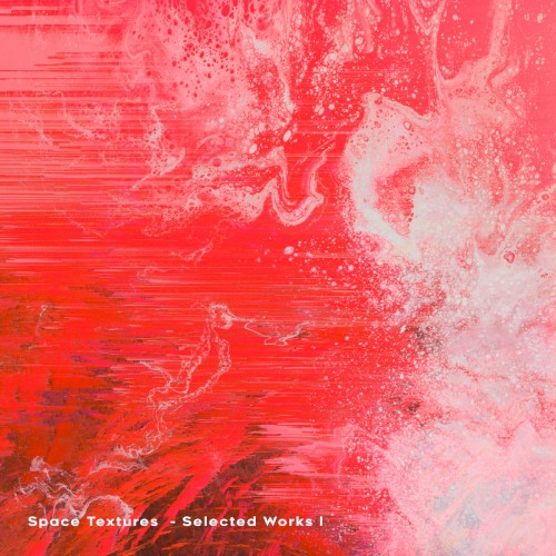 Space Textures Selected Works I by Various