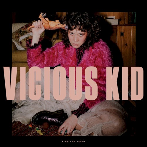 Vicious Kid by Kiss The Tiger
