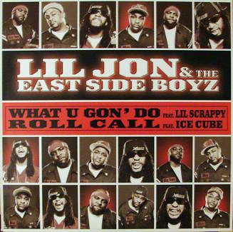 Roll Call / What U Gon' Do by Lil' Jon &amp; The East Side Boyz