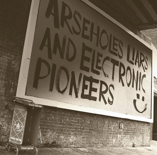 Arseholes, Liars, And Electronic Pioneers by Paranoid London