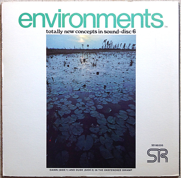 Environments (Totally New Concepts In Sound • Disc 6 / Dawn And Dusk In The Okefenokee Swamp) by No Artist