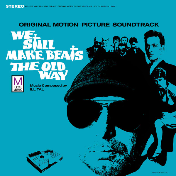 We Still Make Beats The Old Way by Ill Tal