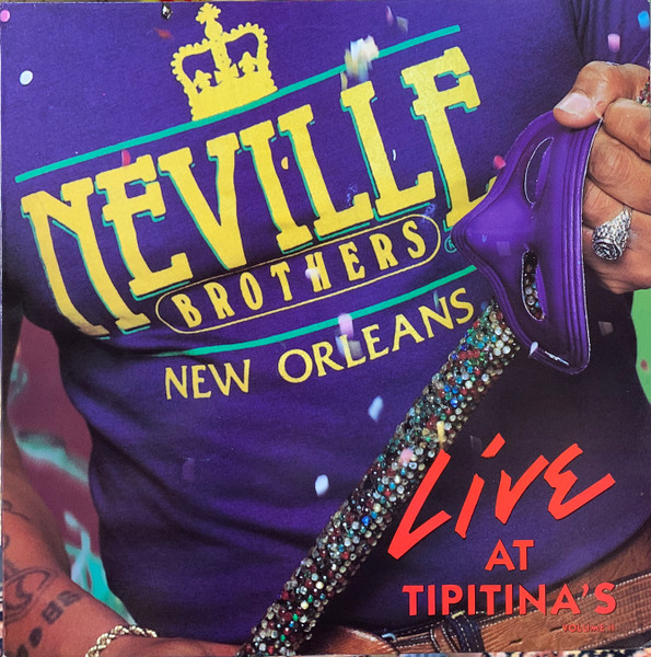 Nevillization II: Live At Tipitina's by The Neville Brothers