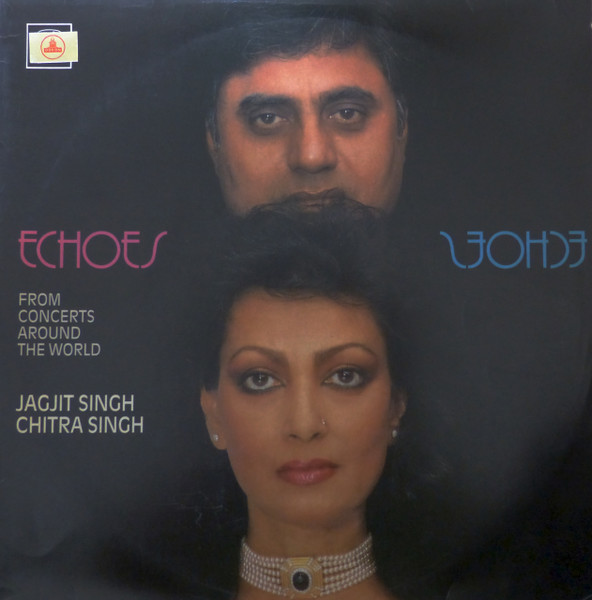 Echoes From Concerts Around The World by Jagjit &amp; Chitra Singh