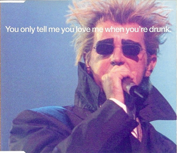 You Only Tell Me You Love Me When You're Drunk by Pet Shop Boys