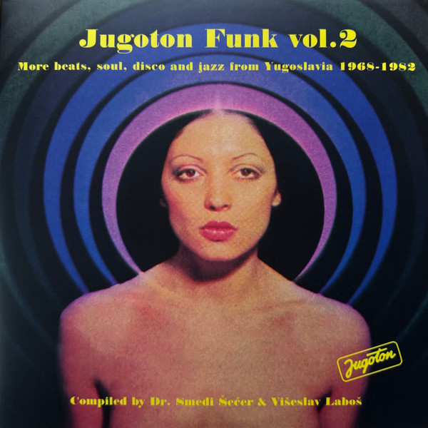 Jugoton Funk Vol. 2 - More Beats, Soul, Disco And Jazz From Yugoslavia 1968-1982 by Various