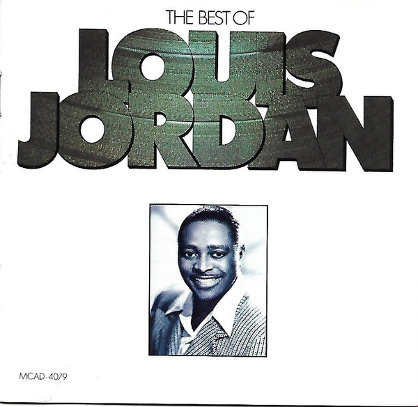The Best Of Louis Jordan by Louis Jordan And His Tympany Five