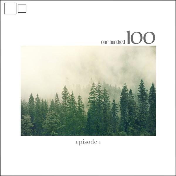 One Hundred *Episode 1 by Various