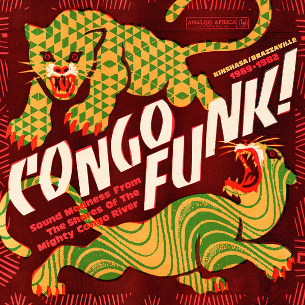 Congo Funk! Sound Madness From The Shores Of The Mighty Congo River (Kinshasa​/​Brazzaville 1969​-​1982) by Various