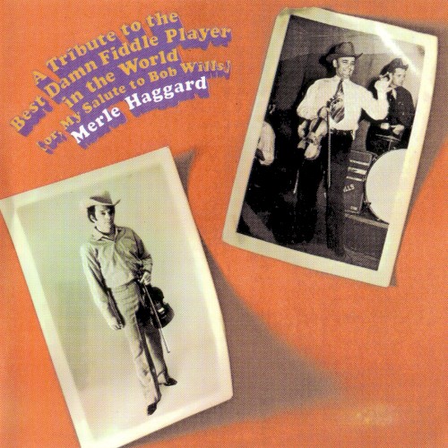 A Tribute To The Best Damn Fiddle Player In The World: Or, My Salute To Bob Wills by Merle Haggard physical vinyl pressing cover artwork on VinVibe