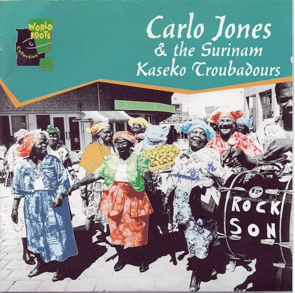 Carlo Jones & The Surinam Kaseko Troubadours by Carlo Jones, The Surinam Kaseko Troubadours