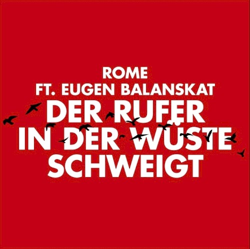 Der Rufer In Der Wüste Schweigt by Rome