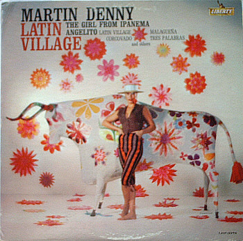 Latin Village by Martin Denny