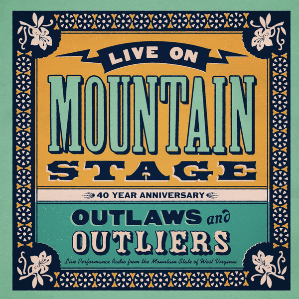 Live On Mountain Stage ✻ Outlaws And Outliers 40th Anniversary by Various