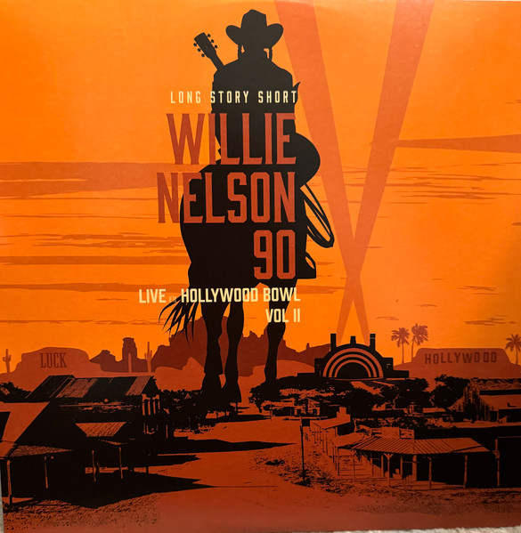 (Long Story Short) Willie Nelson 90 (Live At The Hollywood Bowl Vol II) by Various