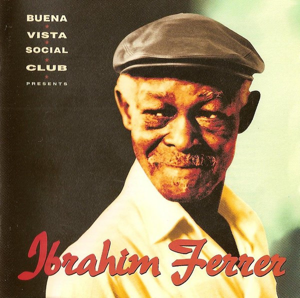 Buena Vista Social Club Presents Ibrahim Ferrer by Ibrahim Ferrer