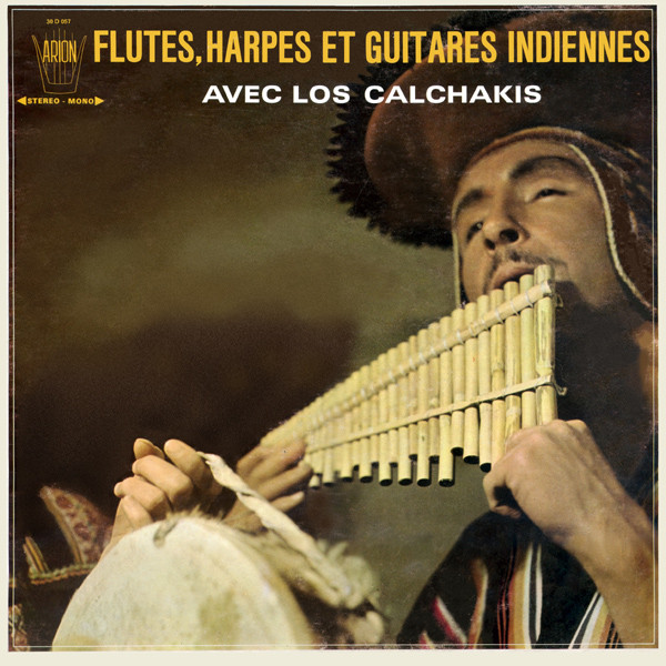 Flutes, Harpes Et Guitares Indiennes by Los Calchakis