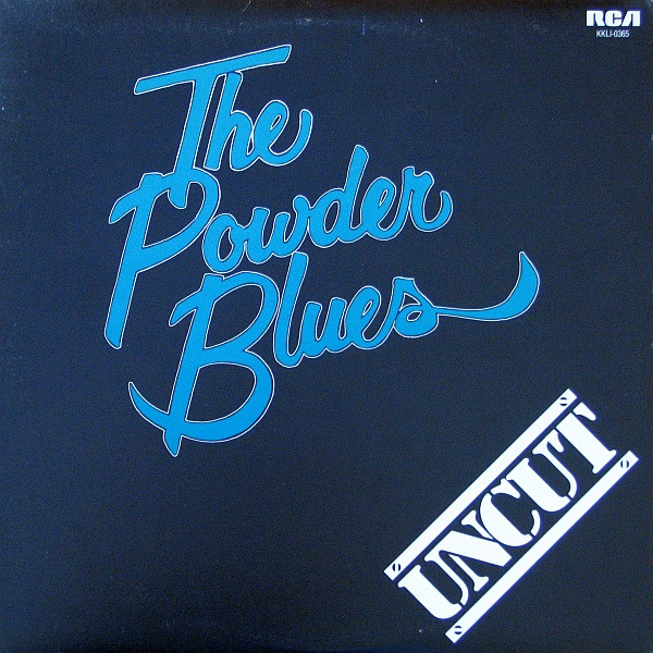 Uncut by Powder Blues
