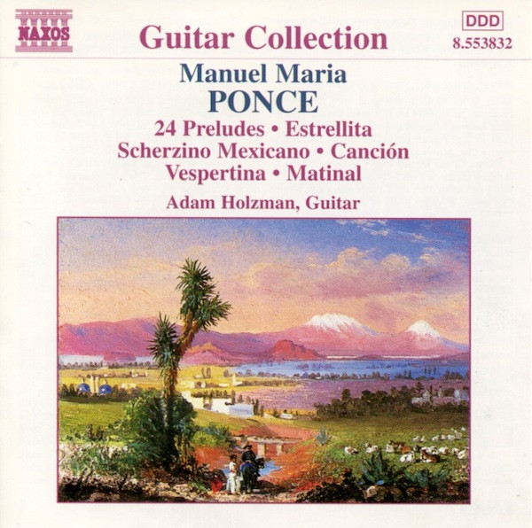 Guitar Music Volume I by Manuel Maria Ponce, Adam Holzman