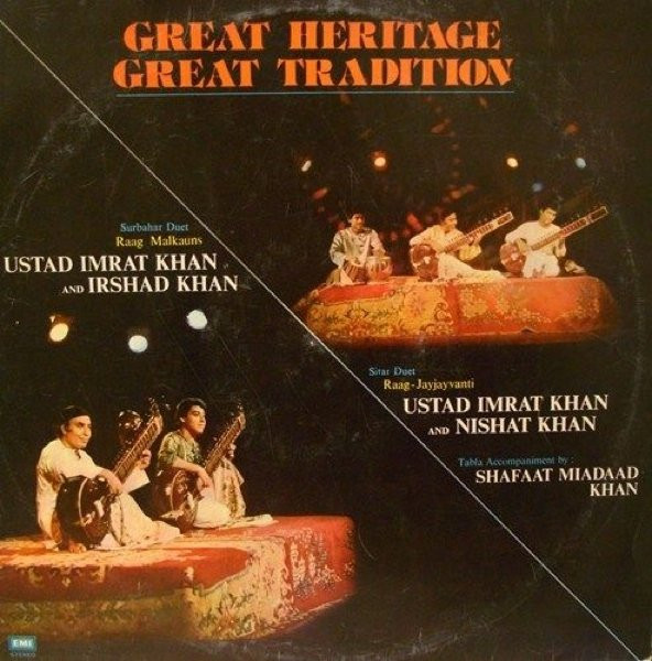 Great Heritage Great Tradition by Ustad Imrat Khan, Irshad Khan, Nishat Khan, Shafaat Miadaad Khan