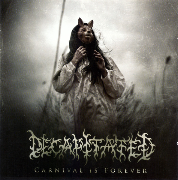 Carnival Is Forever by Decapitated