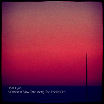 A Dance In Slow Motion Along The Pacific Rim by Chris Lynn