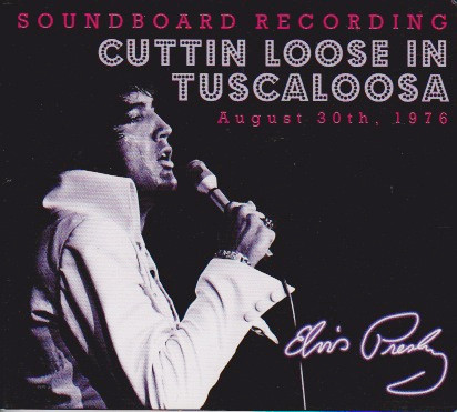 Cuttin Loose In Tuscaloosa  (August 30th,1976) by Elvis Presley