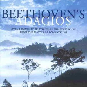 Beethoven's Adagios (Over 2 Hours Of Emotionally Uplifting Music From The Master Of Romanticism) by Ludwig van Beethoven