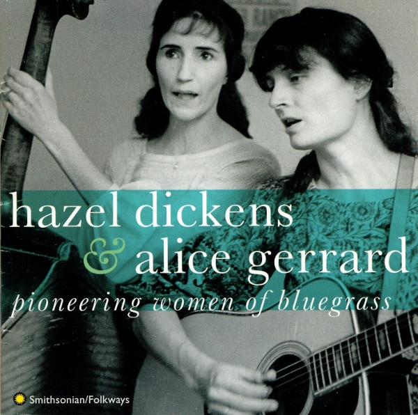 Pioneering Women Of Bluegrass by Hazel Dickens And Alice Gerrard