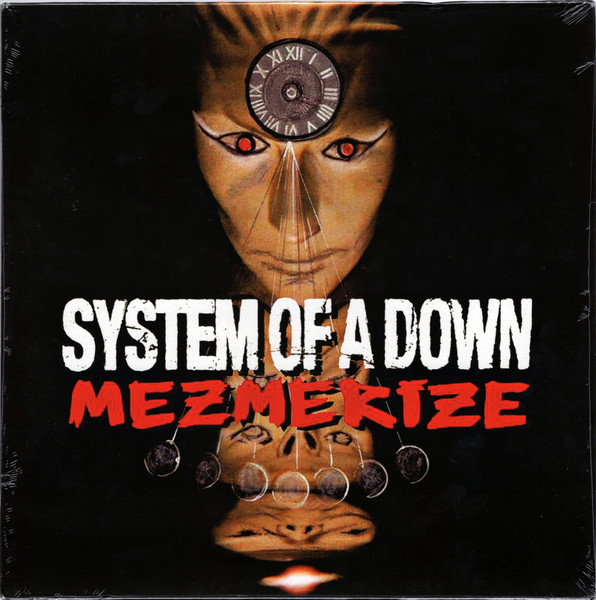 Mezmerize by System Of A Down