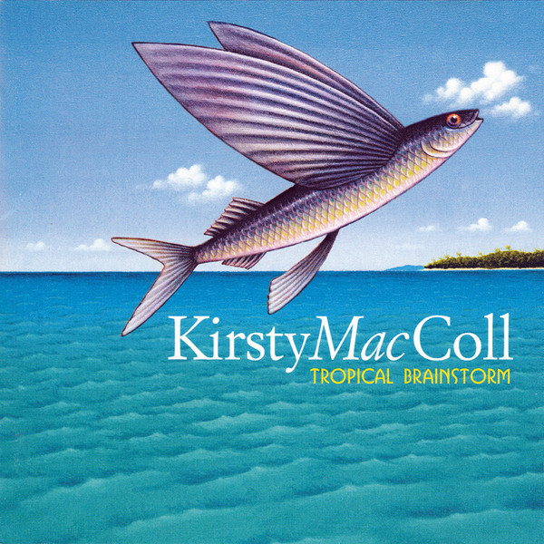 Tropical Brainstorm by Kirsty MacColl