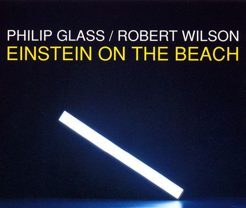 Einstein On The Beach by Philip Glass