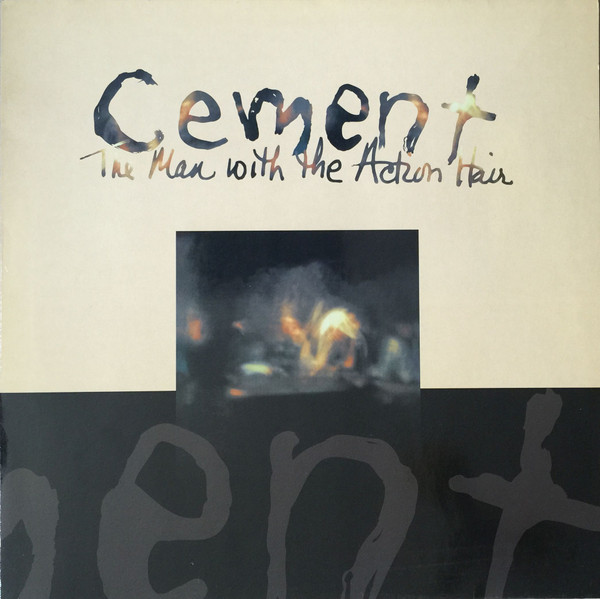 The Man With The Action Hair by Cement