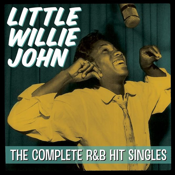 Complete Hit Singles A's &amp; B's by Little Willie John