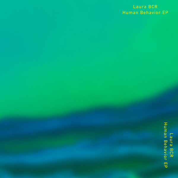 Human Behavior EP by Laura BCR