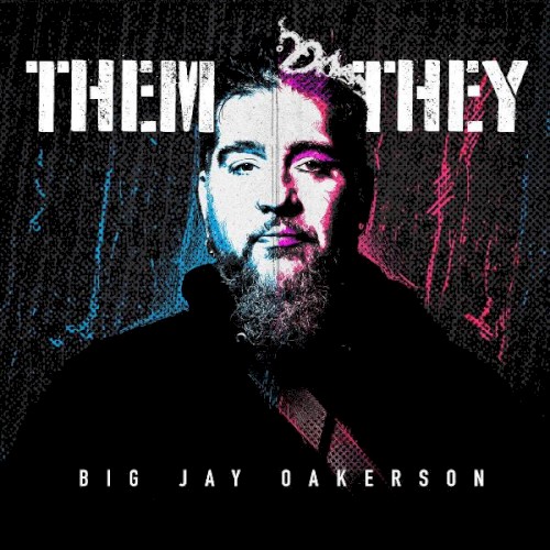 Them \ They by Big Jay Oakerson