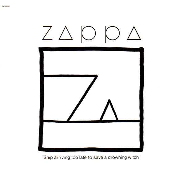 Ship Arriving Too Late To Save A Drowning Witch by Frank Zappa